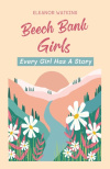 Beech Bank Girls - Every Girl Has A Story